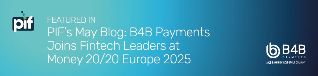 B4B Payments Featured in Payments Innovation Forum: Showcasing Payment Innovation at Money 20/20 Europe