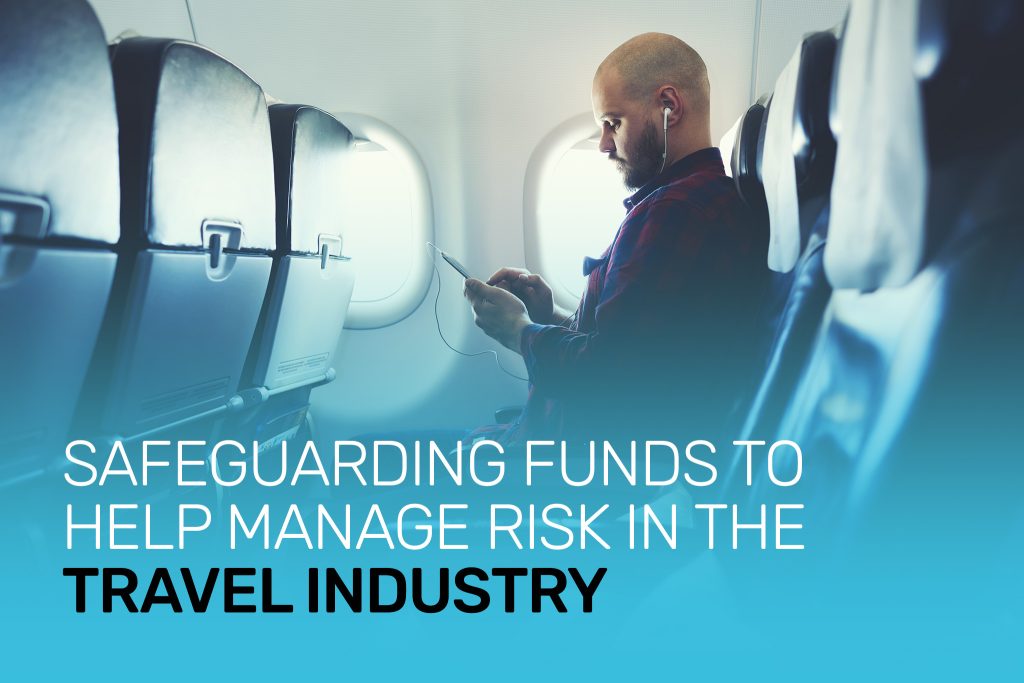 Safeguarding funds to help manage risk in the travel industry