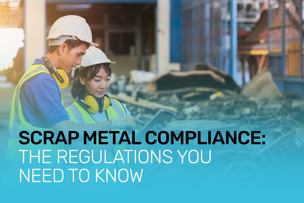 Scrap metal compliance: the regulations you need to know