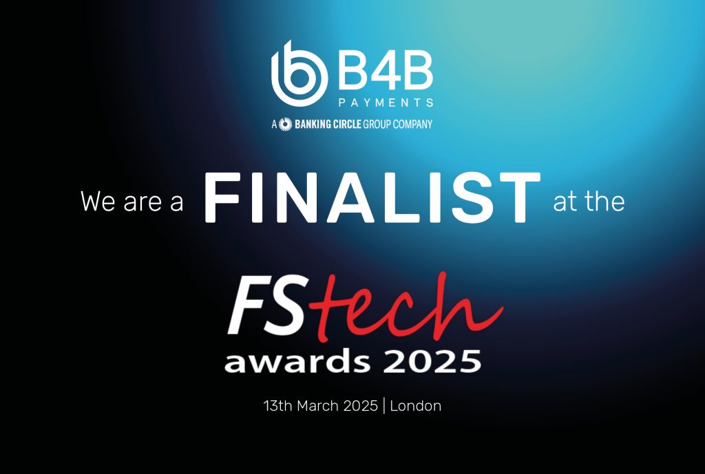 Pioneering Innovation & Driving Change: B4B Payments is a finalist for 5 Categories at the FS Tech Awards